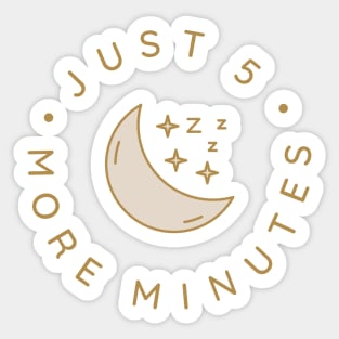 Just 5 More Minutes Sticker